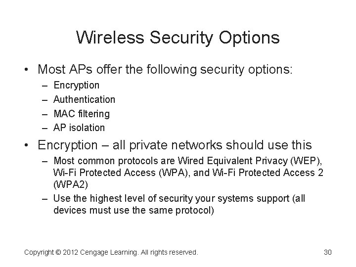 Wireless Security Options • Most APs offer the following security options: – – Encryption