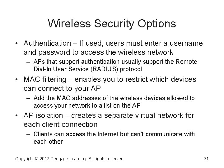 Wireless Security Options • Authentication – If used, users must enter a username and