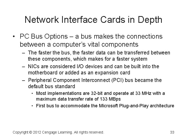 Network Interface Cards in Depth • PC Bus Options – a bus makes the