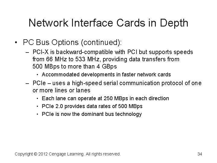 Network Interface Cards in Depth • PC Bus Options (continued): – PCI-X is backward-compatible