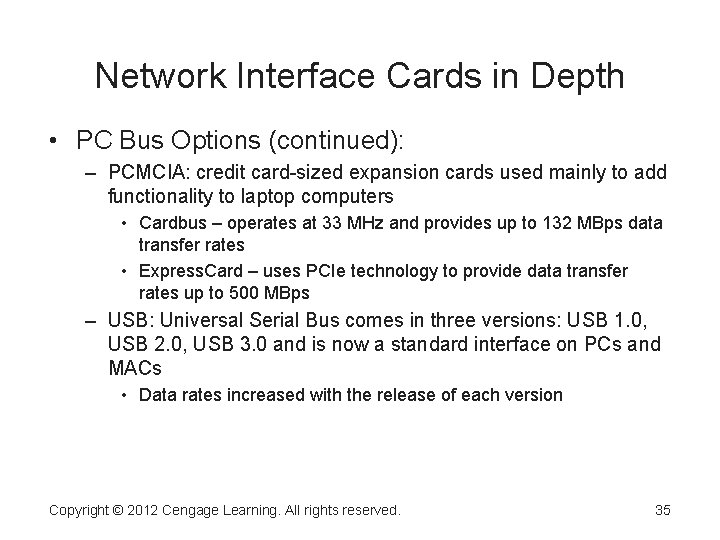 Network Interface Cards in Depth • PC Bus Options (continued): – PCMCIA: credit card-sized