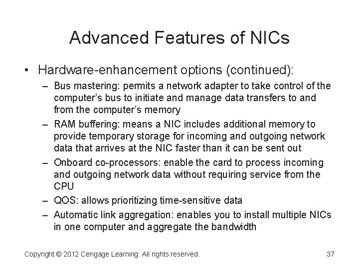 Advanced Features of NICs • Hardware-enhancement options (continued): – Bus mastering: permits a network
