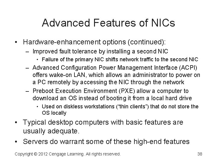 Advanced Features of NICs • Hardware-enhancement options (continued): – Improved fault tolerance by installing