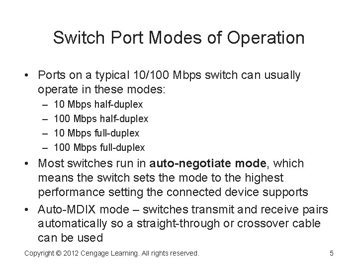 Switch Port Modes of Operation • Ports on a typical 10/100 Mbps switch can