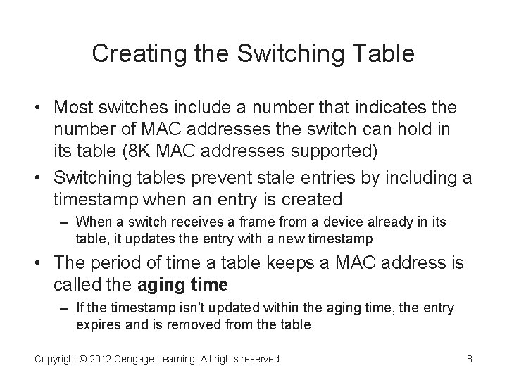 Creating the Switching Table • Most switches include a number that indicates the number
