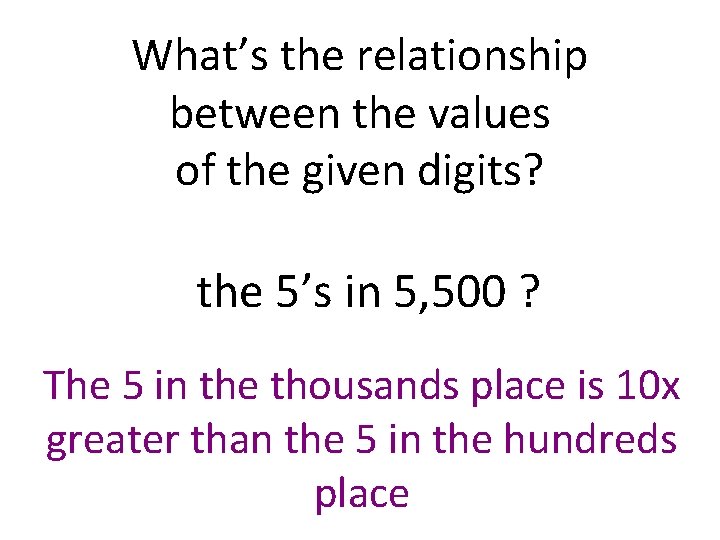 What’s the relationship between the values of the given digits? the 5’s in 5,