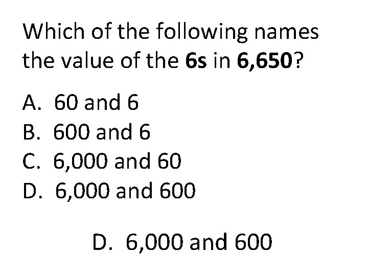 Which of the following names the value of the 6 s in 6, 650?