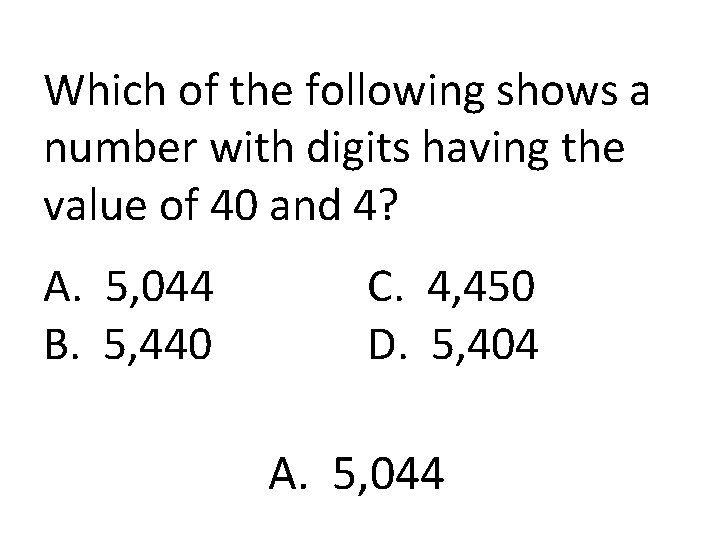 Which of the following shows a number with digits having the value of 40