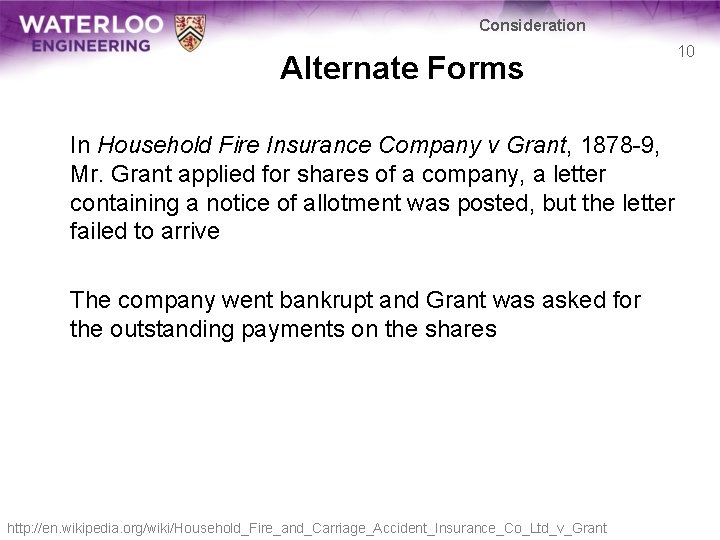 Consideration Alternate Forms In Household Fire Insurance Company v Grant, 1878 -9, Mr. Grant