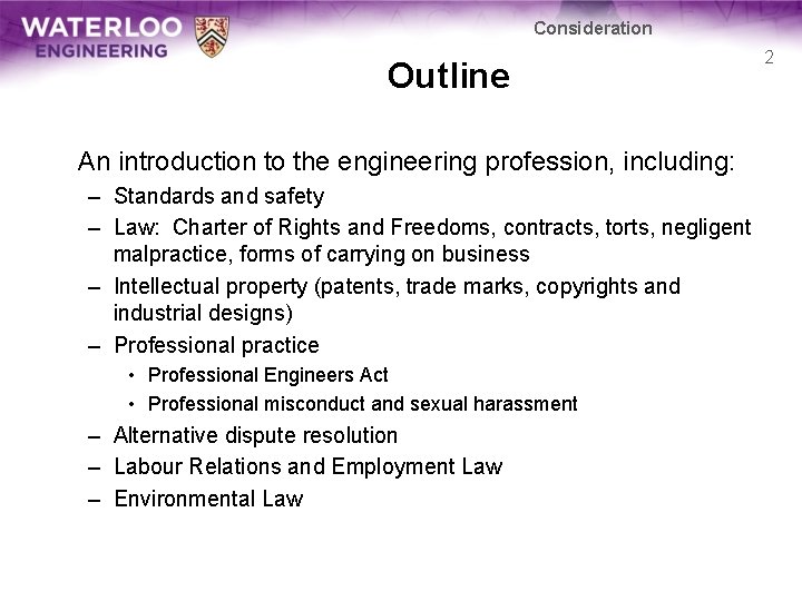 Consideration Outline An introduction to the engineering profession, including: – Standards and safety –
