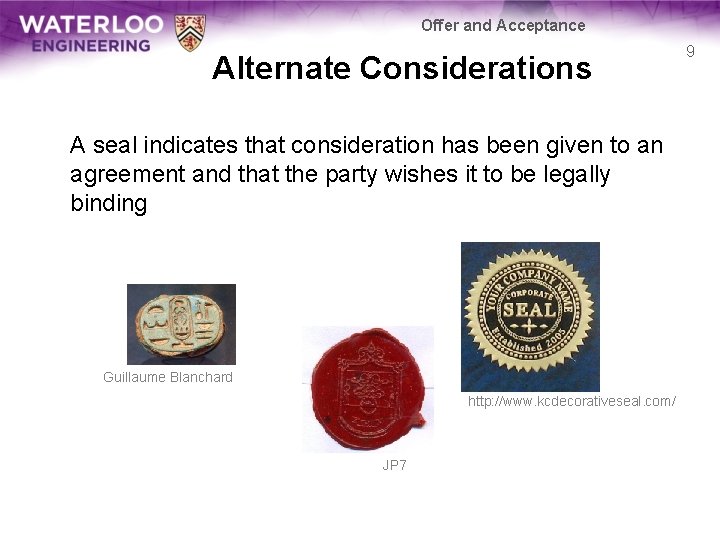 Offer and Acceptance Alternate Considerations A seal indicates that consideration has been given to