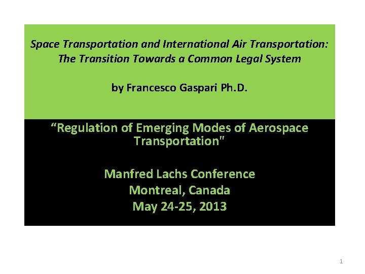 Space Transportation and International Air Transportation: The Transition Towards a Common Legal System by Space Transportation and International Air Transportation: The Transition Towards a Common Legal System by