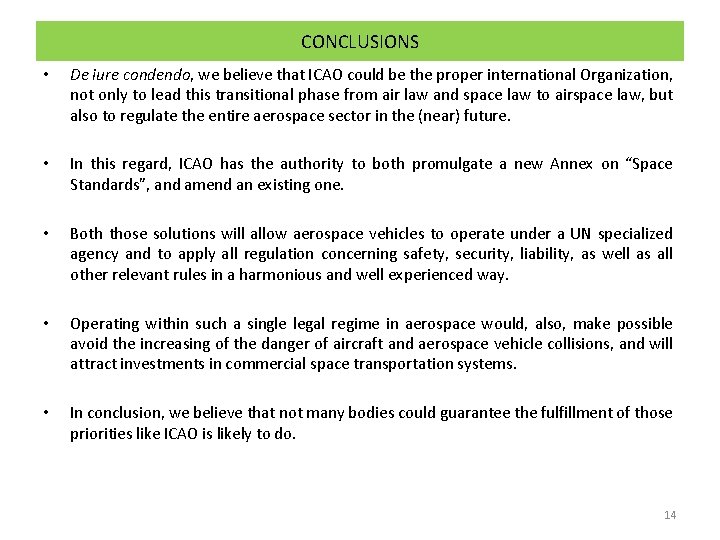 CONCLUSIONS • De iure condendo, we believe that ICAO could be the proper international CONCLUSIONS • De iure condendo, we believe that ICAO could be the proper international