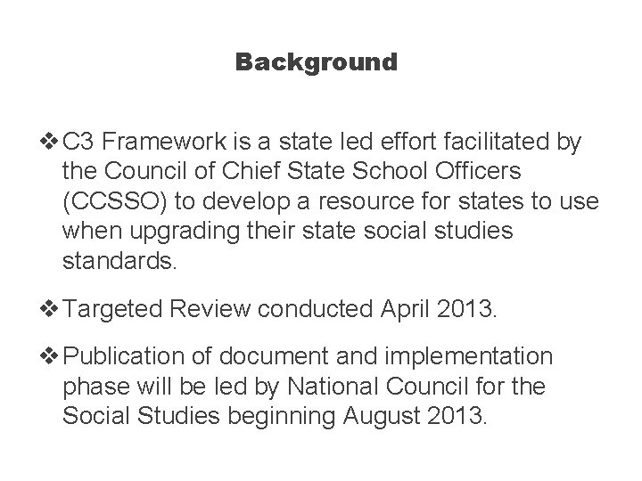 Background v C 3 Framework is a state led effort facilitated by the Council