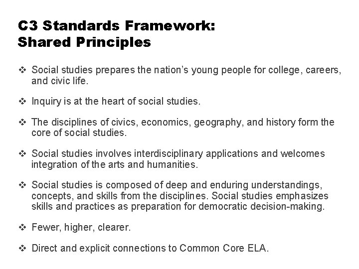 C 3 Standards Framework: Shared Principles v Social studies prepares the nation’s young people