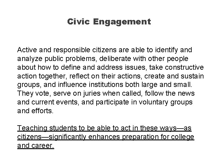 Civic Engagement Active and responsible citizens are able to identify and analyze public problems,