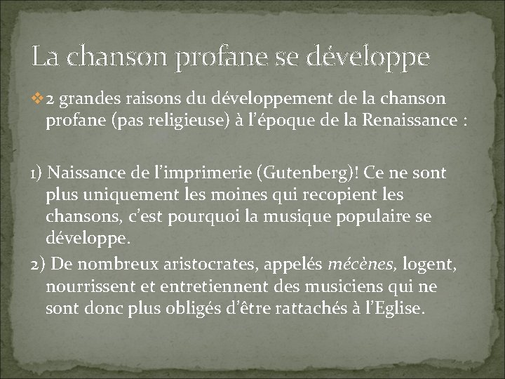 La chanson profane se développe v 2 grandes raisons du développement de la chanson La chanson profane se développe v 2 grandes raisons du développement de la chanson