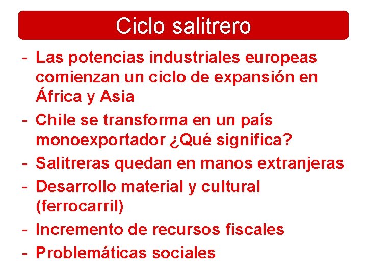 Ciclo salitrero - Las potencias industriales europeas comienzan un ciclo de expansión en África Ciclo salitrero - Las potencias industriales europeas comienzan un ciclo de expansión en África
