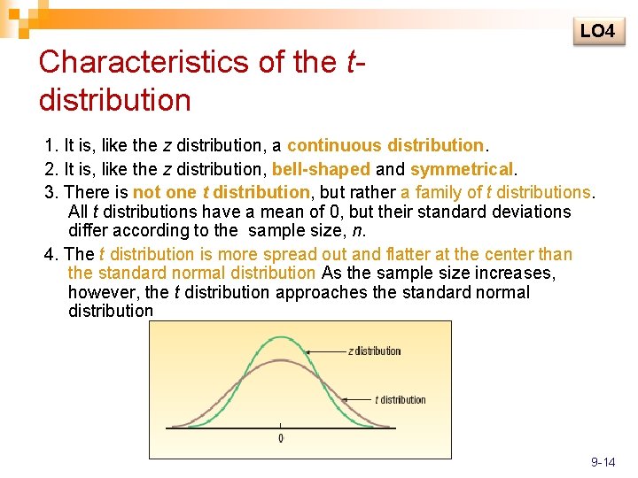 LO 4 Characteristics of the tdistribution 1. It is, like the z distribution, a