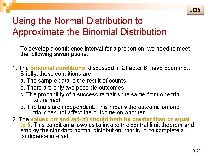 LO 5 Using the Normal Distribution to Approximate the Binomial Distribution To develop a