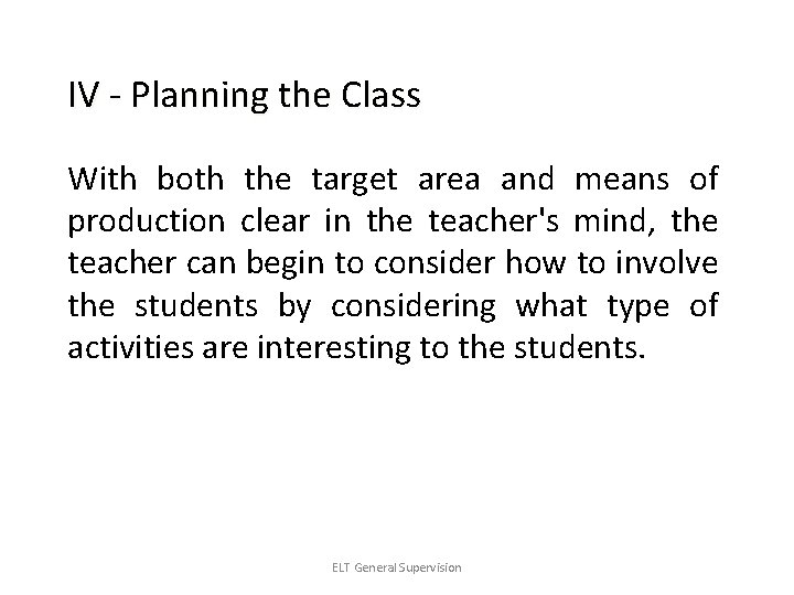 IV - Planning the Class With both the target area and means of production