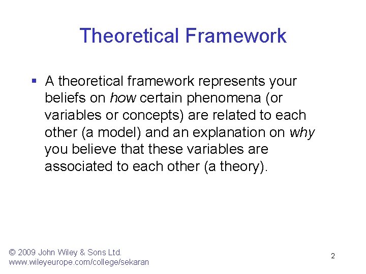 Theoretical Framework § A theoretical framework represents your beliefs on how certain phenomena (or
