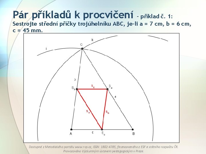 Pár příkladů k procvičení – příklad č. 1: Sestrojte střední příčky trojúhelníku ABC, je-li