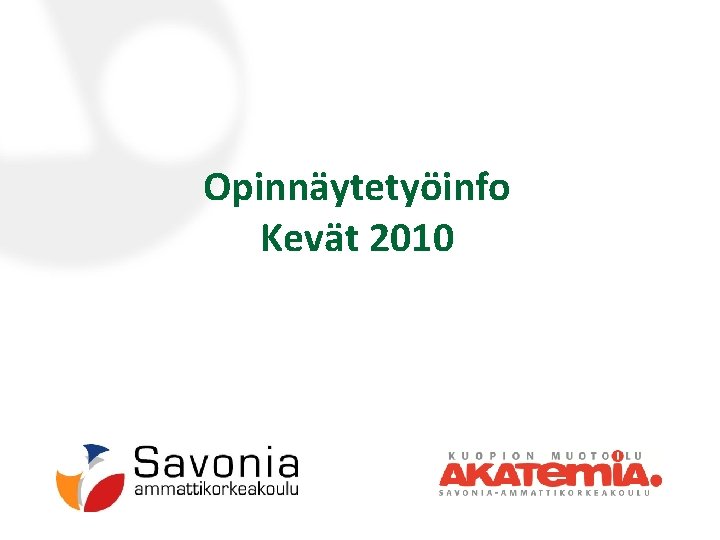 Opinnäytetyöinfo Kevät 2010 