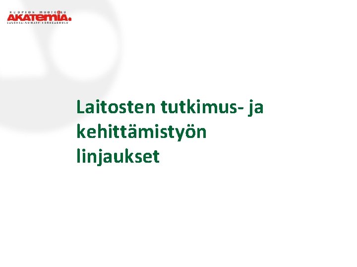 Laitosten tutkimus- ja kehittämistyön linjaukset 