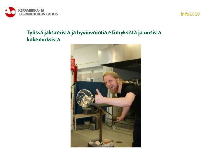 info 2010 Työssä jaksamista ja hyvinvointia elämyksistä ja uusista kokemuksista 