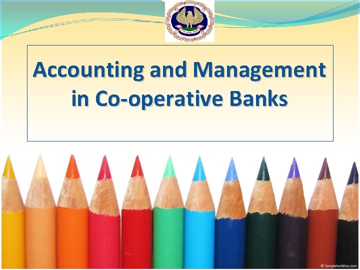 Accounting and Management in Co-operative Banks 