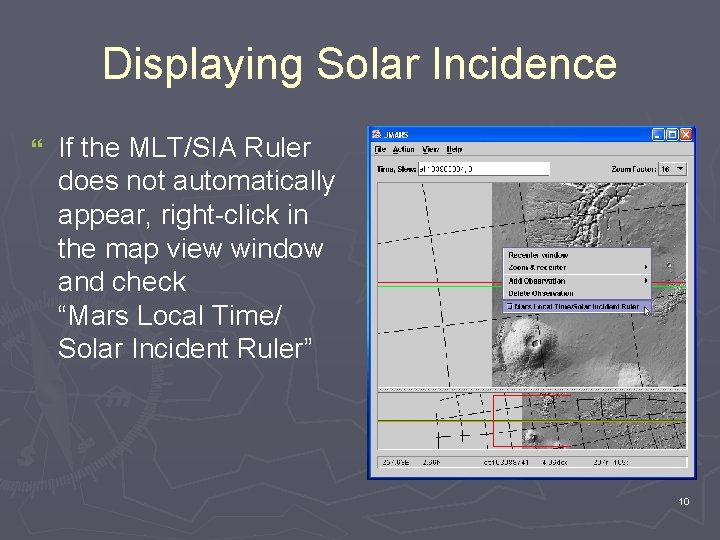 Displaying Solar Incidence } If the MLT/SIA Ruler does not automatically appear, right-click in