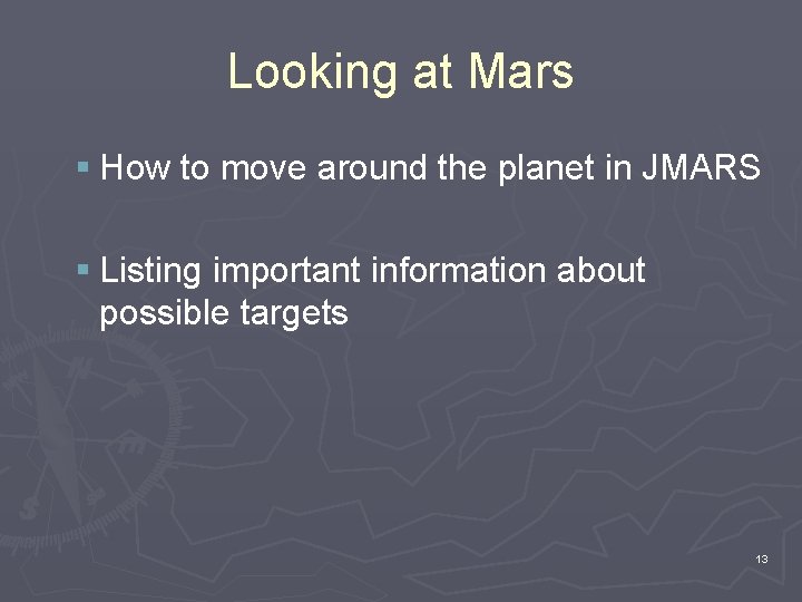 Looking at Mars § How to move around the planet in JMARS § Listing