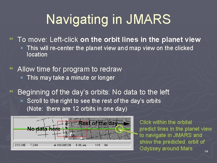 Navigating in JMARS } To move: Left-click on the orbit lines in the planet