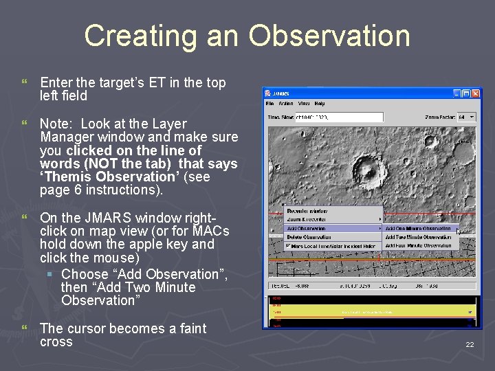 Creating an Observation } Enter the target’s ET in the top left field }