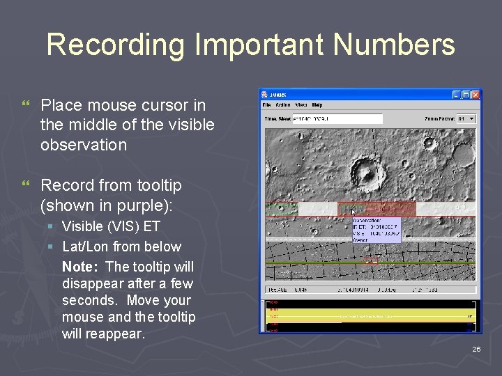 Recording Important Numbers } Place mouse cursor in the middle of the visible observation