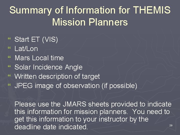 Summary of Information for THEMIS Mission Planners } } } Start ET (VIS) Lat/Lon