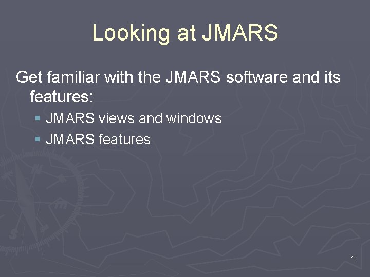 Looking at JMARS Get familiar with the JMARS software and its features: § JMARS