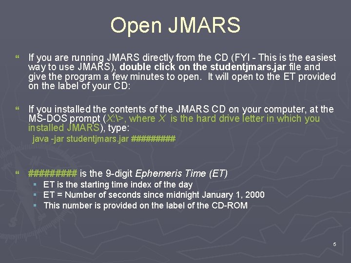 Open JMARS } If you are running JMARS directly from the CD (FYI -