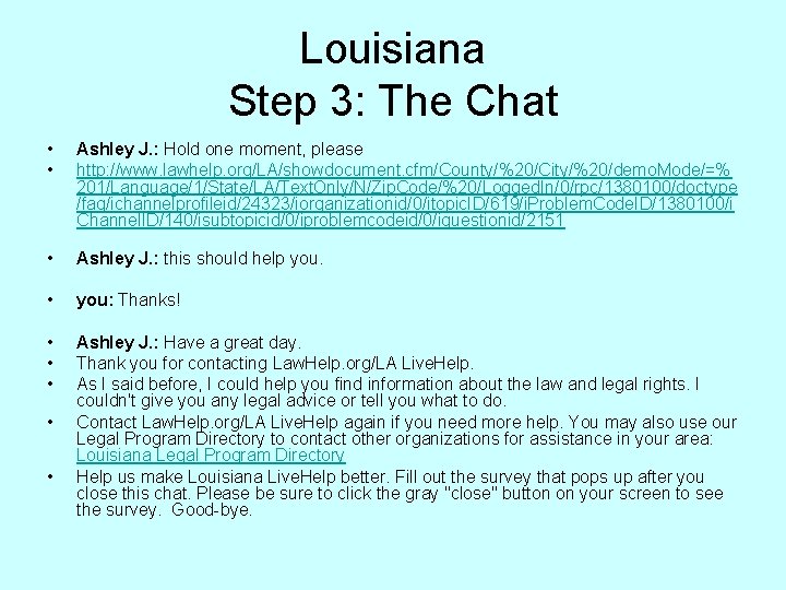 Louisiana Step 3: The Chat • • Ashley J. : Hold one moment, please