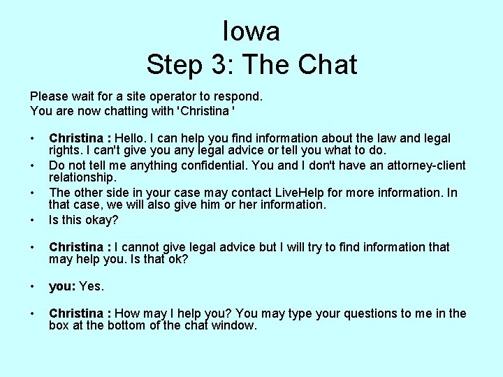 Iowa Step 3: The Chat Please wait for a site operator to respond. You