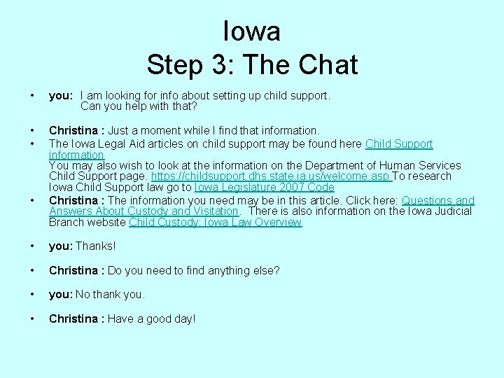 Iowa Step 3: The Chat • you: I am looking for info about setting