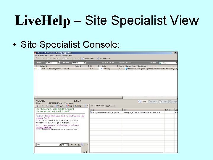 Live. Help – Site Specialist View • Site Specialist Console: 