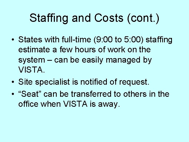 Staffing and Costs (cont. ) • States with full-time (9: 00 to 5: 00)
