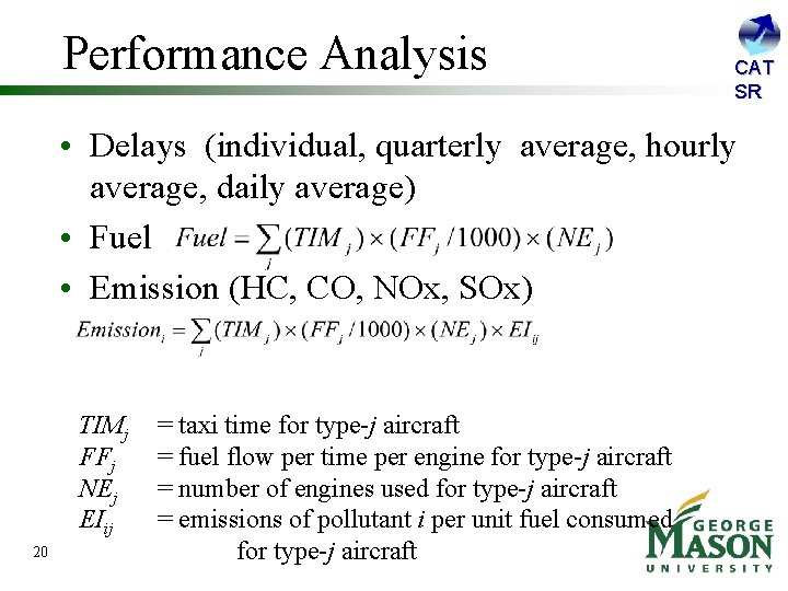 Performance Analysis CAT SR • Delays (individual, quarterly average, hourly average, daily average) •