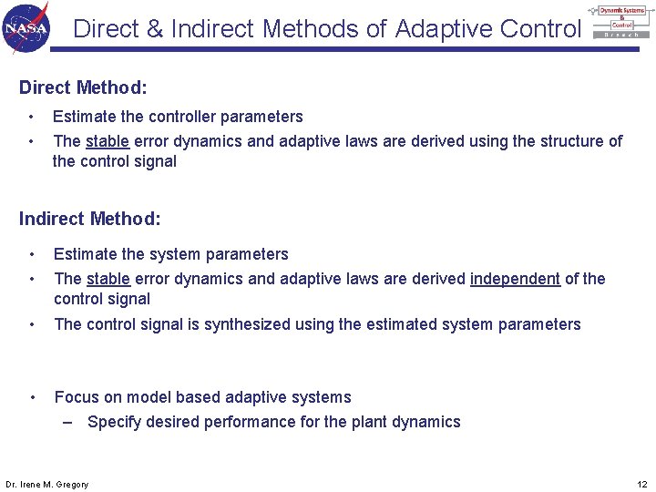 Direct & Indirect Methods of Adaptive Control Direct Method: • • Estimate the controller