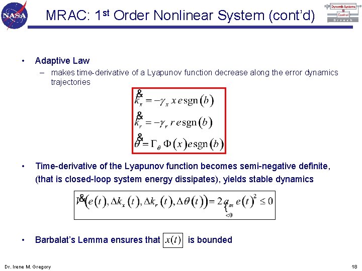 MRAC: 1 st Order Nonlinear System (cont’d) • Adaptive Law – makes time-derivative of