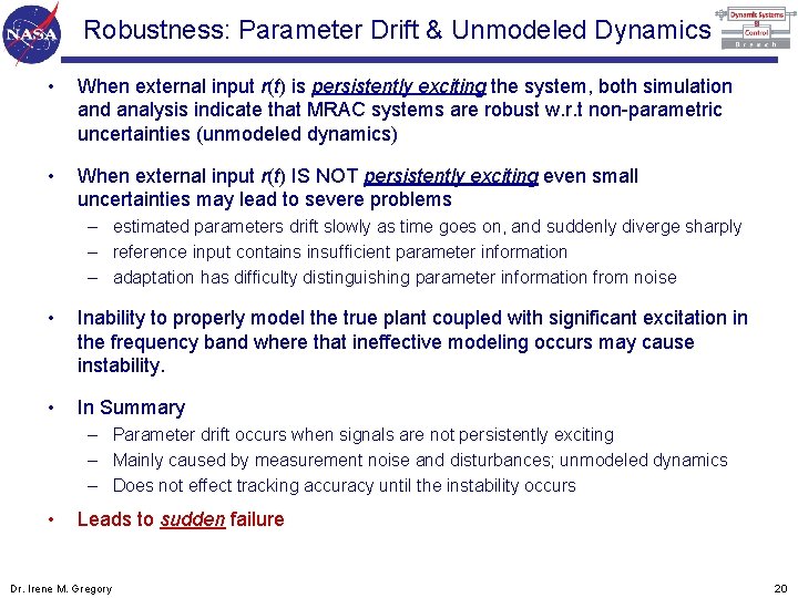 Robustness: Parameter Drift & Unmodeled Dynamics • When external input r(t) is persistently exciting