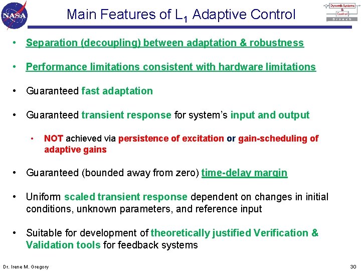 Main Features of L 1 Adaptive Control • Separation (decoupling) between adaptation & robustness