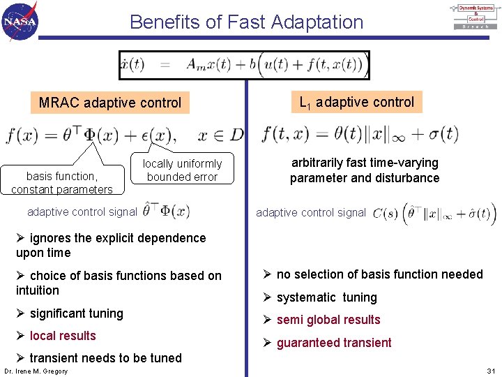 Benefits of Fast Adaptation MRAC adaptive control basis function, constant parameters locally uniformly bounded
